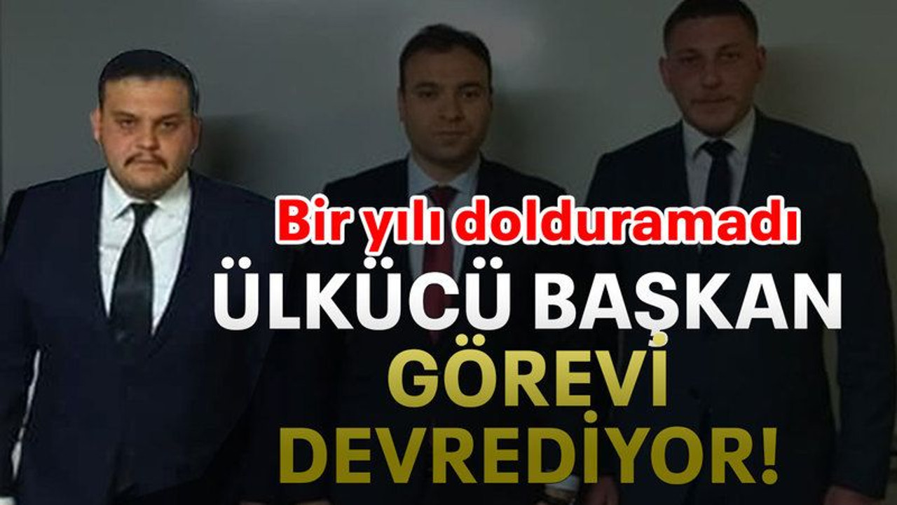 Ülkücü başkan görevi devrediyor!